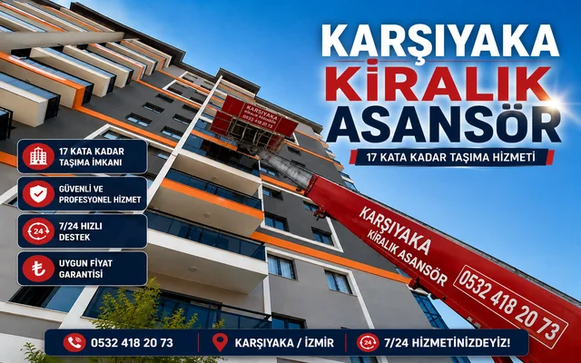Karşıyaka kiralık asansör hizmeti ile dış cephe eşya taşıma sistemi